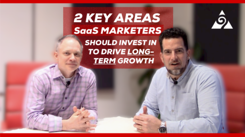 Two Key Areas SaaS Marketers Should Invest In