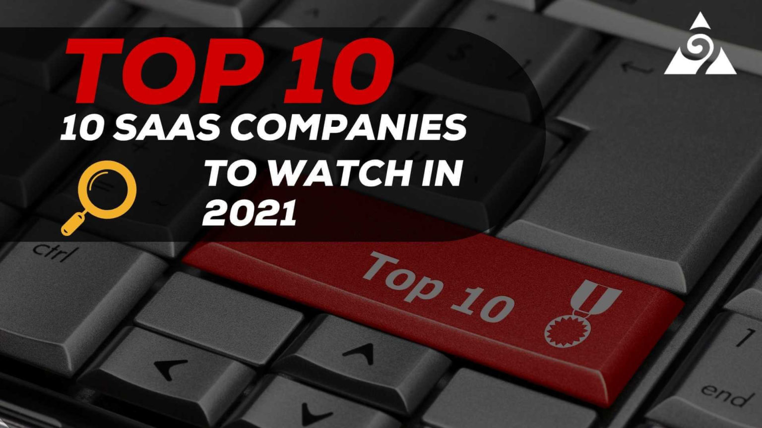 Top 10 SaaS Companies to Watch in 2021 Augurian
