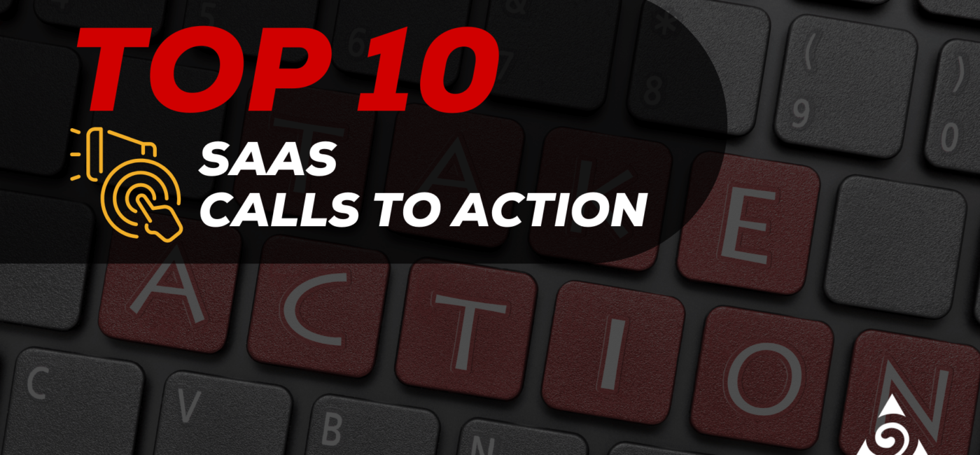 Top 10 SaaS Calls To Action