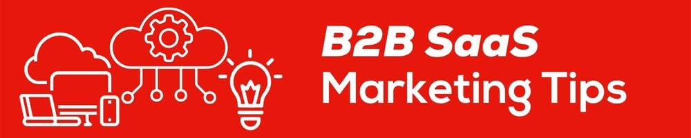 b2b saas marketing tips