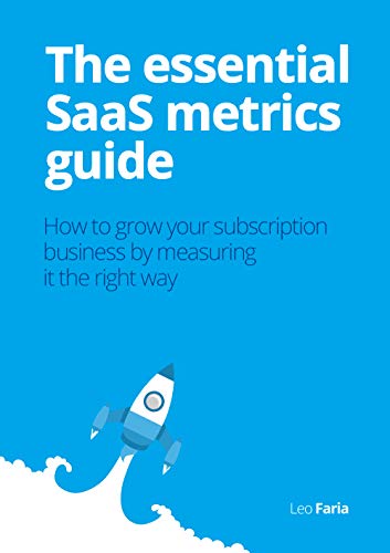 The cover of The essential SaaS metrics guide: How to grow your subscription business by measuring it the right way