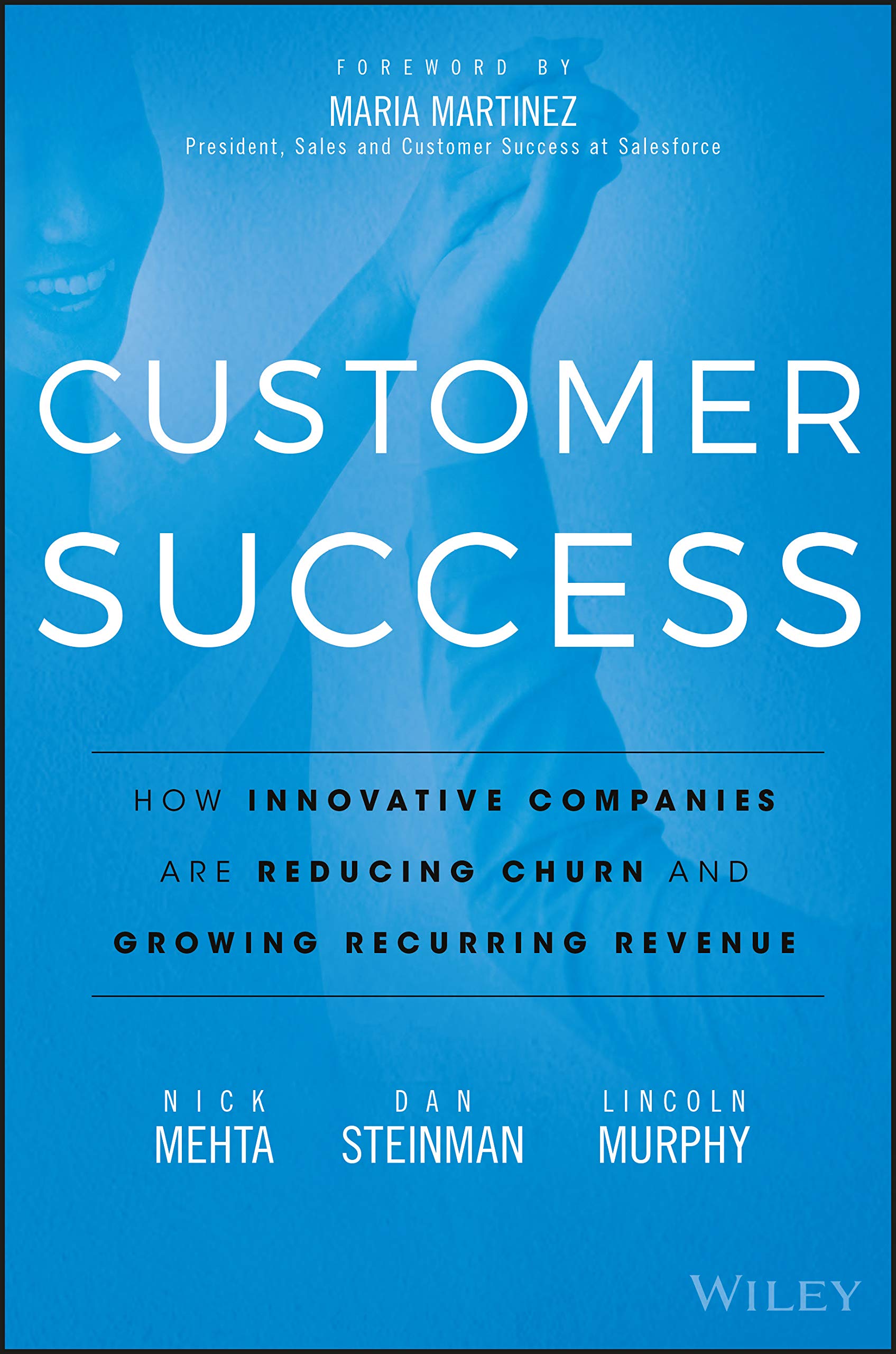 The cover of Customer Success: How Innovative Companies Are Reducing Churn and Growing Recurring Revenue