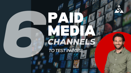 paid-media-channels-to-test-in-2022