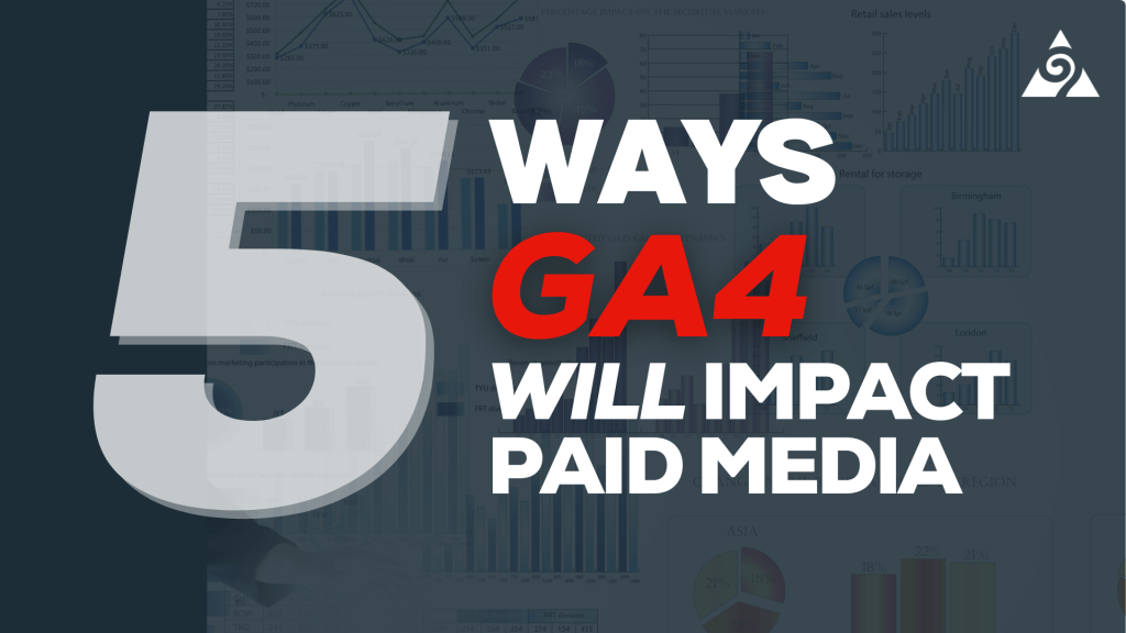 5 ways ga4 will impact paid media blog cover