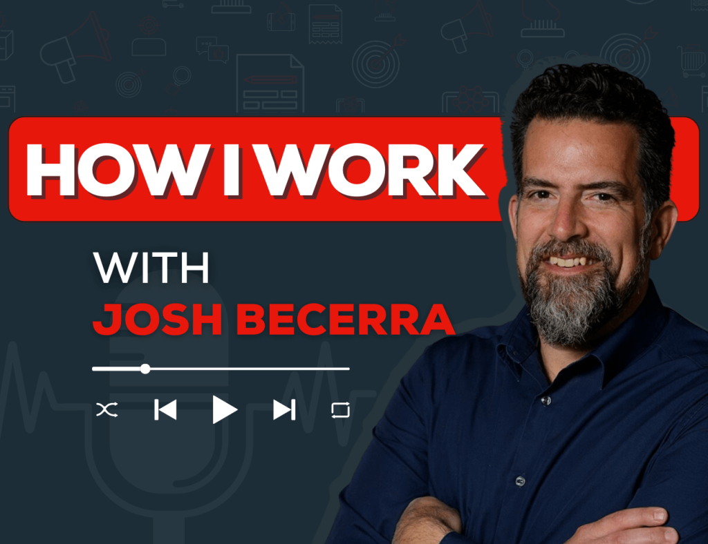 how i work with josh becerra podcast page cover