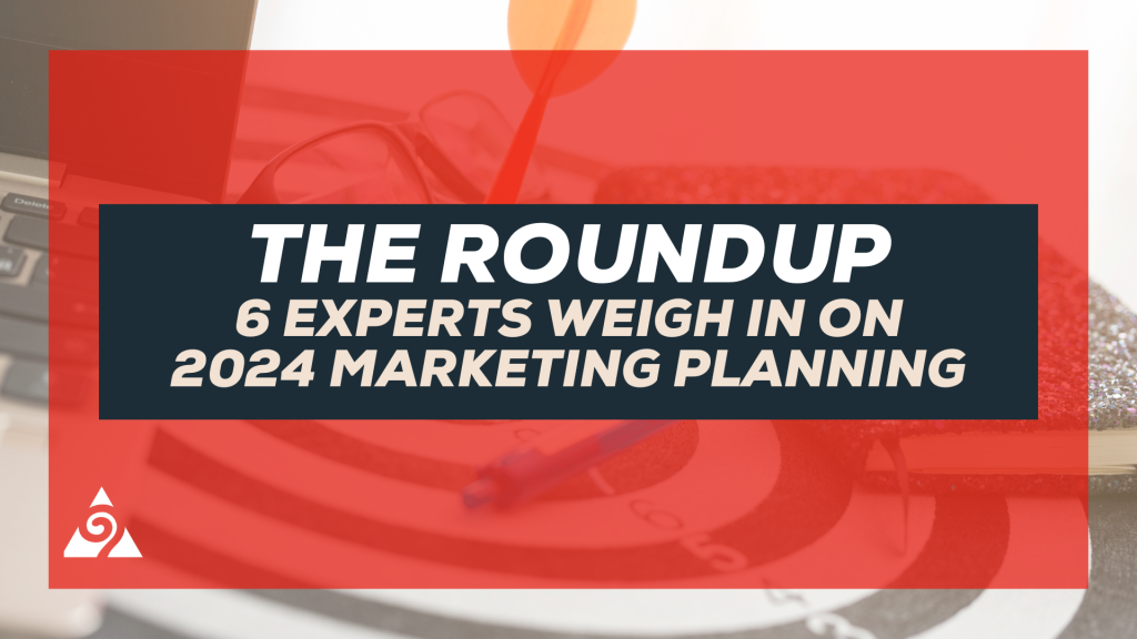2024 Marketing Planning Experts Answer 3 Questions Worth Considering